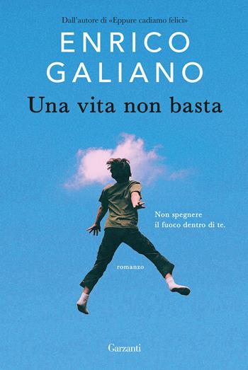 Una vita non basta - Enrico Galiano - Libro Garzanti 2024, Narratori moderni | Libraccio.it