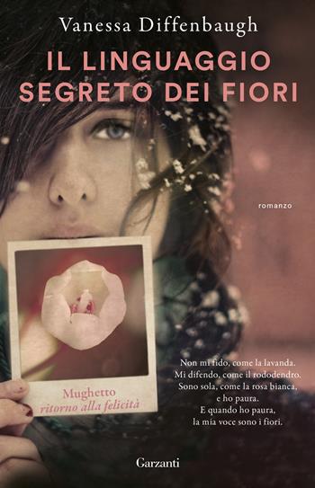 Il linguaggio segreto dei fiori - Vanessa Diffenbaugh - Libro Garzanti 2024, Super G | Libraccio.it