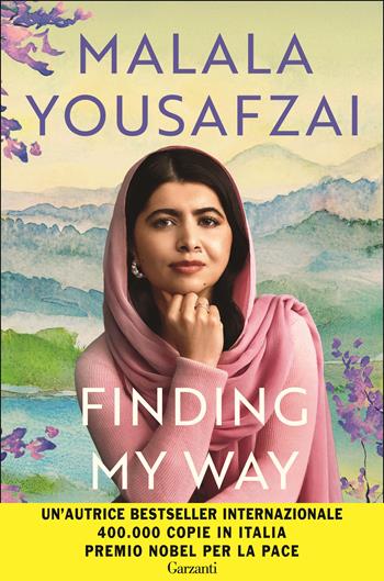 Finding my way. Ediz. italiana - Malala Yousafzai - Libro Garzanti 2025, Saggi | Libraccio.it