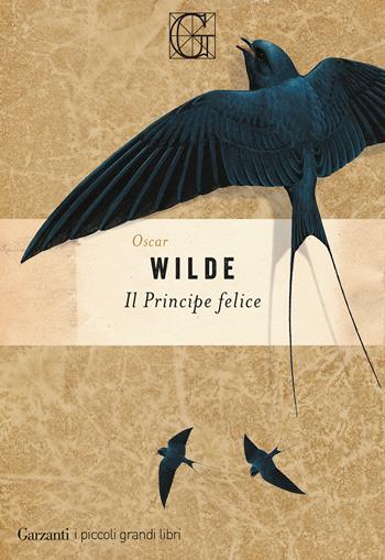 Il principe felice - Oscar Wilde - Libro Garzanti 2024, I piccoli grandi libri | Libraccio.it