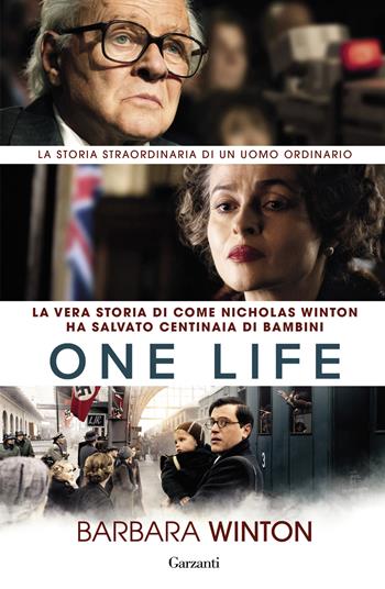 One life. La vera storia di come Nicholas Winton ha salvato centinaia di bambini - Barbara Winton - Libro Garzanti 2023, Narratori moderni | Libraccio.it