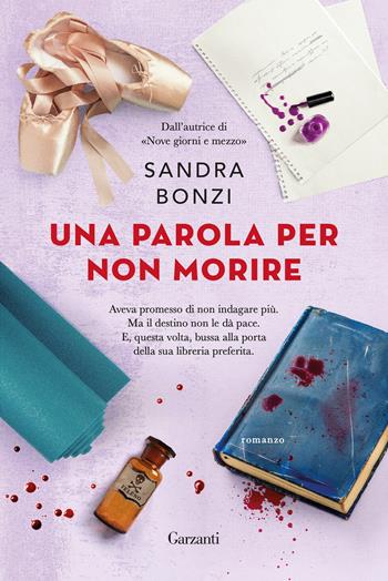 Una parola per non morire - Sandra Bonzi - Libro Garzanti 2025, Narratori moderni | Libraccio.it
