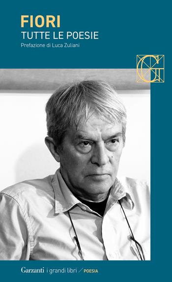 Tutte le poesie - Umberto Fiori - Libro Garzanti 2024, I grandi libri | Libraccio.it