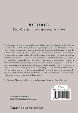 Quando si porta una speranza nel cuore. Lettere alla moglie - Giacomo Matteotti - Libro Garzanti 2024, I piccoli grandi libri | Libraccio.it