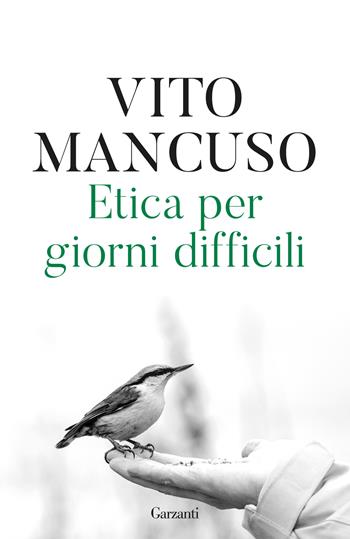 Etica per giorni difficili - Vito Mancuso - Libro Garzanti 2025, Elefanti bestseller | Libraccio.it