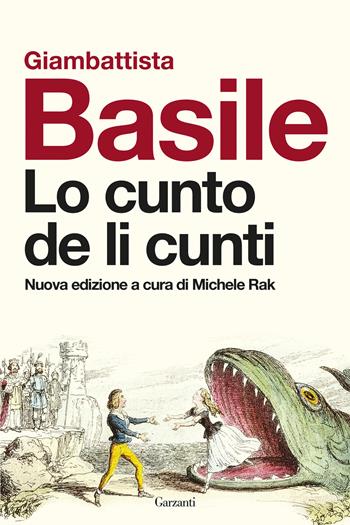 Lo cunto de li cunti - Giambattista Basile - Libro Garzanti 2026, I libri della spiga | Libraccio.it