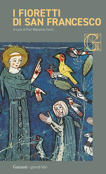 I fioretti di San Francesco-Le considerazioni sulle stimmate - Francesco d'Assisi (san) - Libro Garzanti 2024, I grandi libri | Libraccio.it