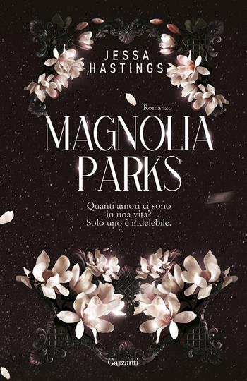 Magnolia Parks - Jessa Hastings - Libro Garzanti 2024, Elefanti big | Libraccio.it