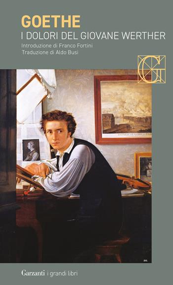 I dolori del giovane Werther - Johann Wolfgang Goethe - Libro Garzanti 2024, I grandi libri | Libraccio.it