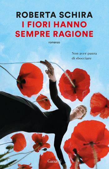 I fiori hanno sempre ragione - Roberta Schira - Libro Garzanti 2025, Elefanti big | Libraccio.it