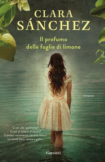 Il profumo delle foglie di limone - Clara Sánchez - Libro Garzanti 2024, Elefanti big | Libraccio.it