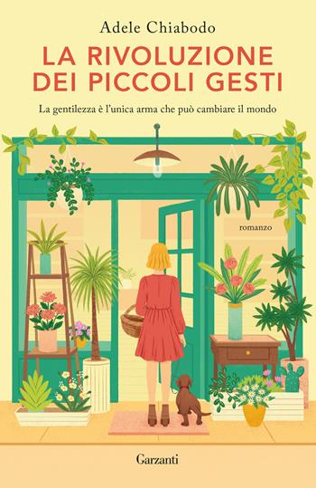 La rivoluzione dei piccoli gesti - Adele Chiabodo - Libro Garzanti 2024, Elefanti bestseller | Libraccio.it