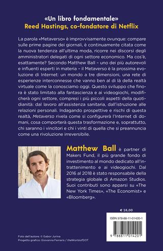 Metaverso. Cosa significa, chi lo controllerà e perché sta rivoluzionando le nostre vite - Matthew Ball - Libro Garzanti 2024, Elefanti bestseller | Libraccio.it