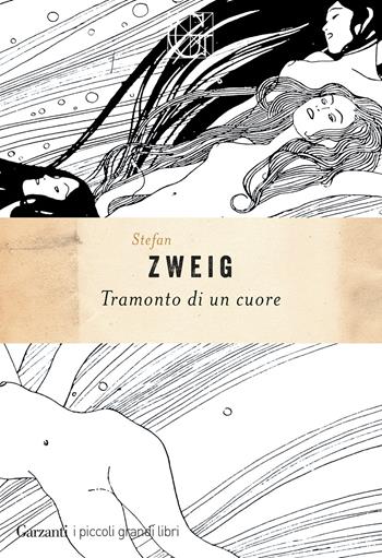 Tramonto di un cuore - Stefan Zweig - Libro Garzanti 2024, I piccoli grandi libri | Libraccio.it