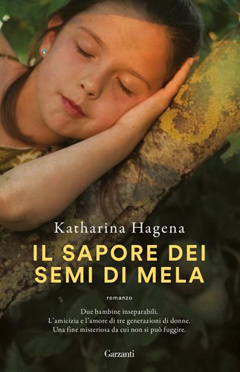 Il sapore dei semi di mela - Katharina Hagena - Libro Garzanti 2024, Super G | Libraccio.it