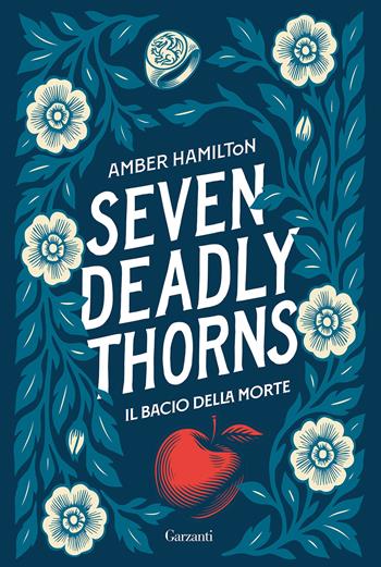Seven Deadly Thorns. Il bacio della morte - Amber Hamilton - Libro Garzanti 2025, Narratori moderni | Libraccio.it