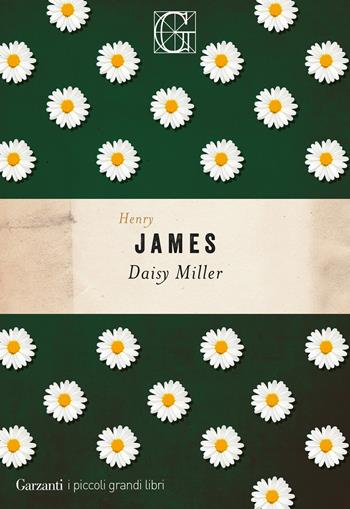 Daisy Miller - Henry James - Libro Garzanti 2024, I piccoli grandi libri | Libraccio.it