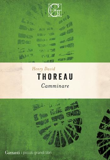 Camminare - Henry David Thoreau - Libro Garzanti 2024, I piccoli grandi libri | Libraccio.it