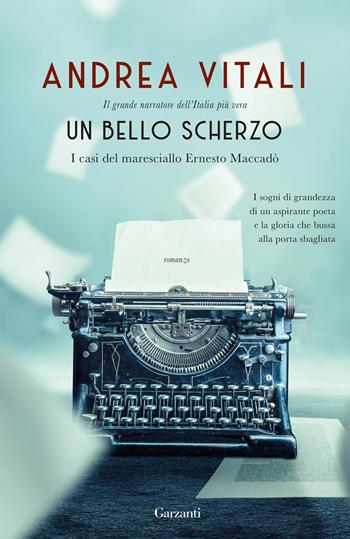 Un bello scherzo. I casi del maresciallo Ernesto Maccadò - Andrea Vitali - Libro Garzanti 2024, Elefanti big | Libraccio.it