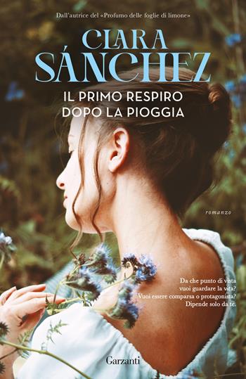 Il primo respiro dopo la pioggia - Clara Sánchez - Libro Garzanti 2024, Elefanti big | Libraccio.it