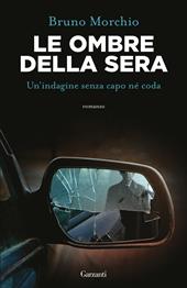 Le ombre della sera. Bacci Pagano e un'indagine senza capo né coda