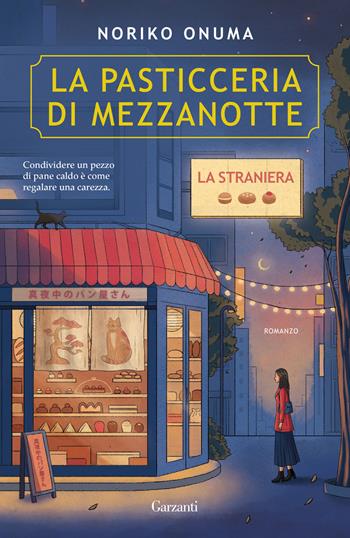 La pasticceria di mezzanotte. La straniera - Noriko Onuma - Libro Garzanti 2025, Narratori moderni | Libraccio.it