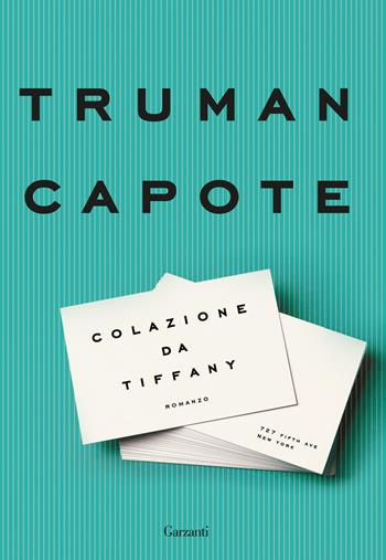 Colazione da Tiffany - Truman Capote - Libro Garzanti 2024, I libri della spiga | Libraccio.it