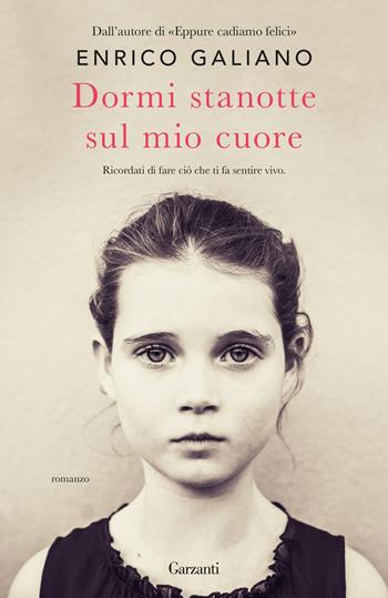 Dormi stanotte sul mio cuore - Enrico Galiano - Libro Garzanti 2024, Elefanti big | Libraccio.it