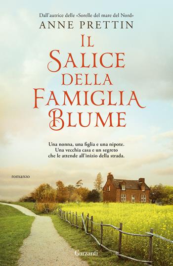 Il salice della famiglia Blume - Anne Prettin - Libro Garzanti 2025, Elefanti bestseller | Libraccio.it
