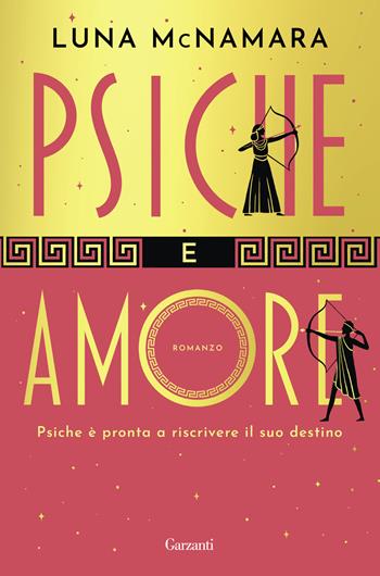 Psiche e Amore - Luna McNamara - Libro Garzanti 2025, Elefanti bestseller | Libraccio.it