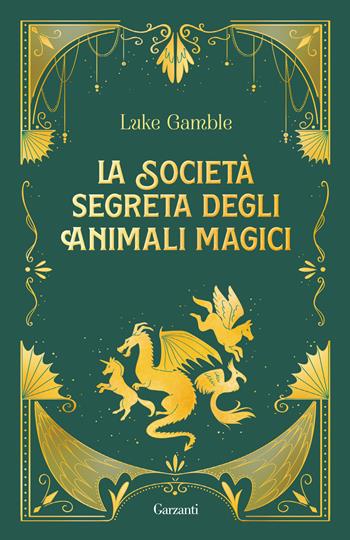 La società segreta degli animali magici - Luke Gamble - Libro Garzanti 2025, Elefanti bestseller | Libraccio.it