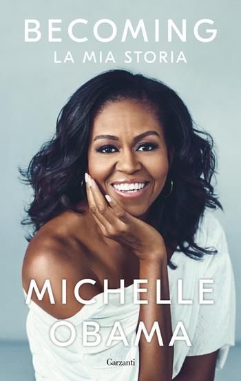 Becoming. La mia storia - Michelle Obama - Libro Garzanti 2025, Elefanti bestseller | Libraccio.it
