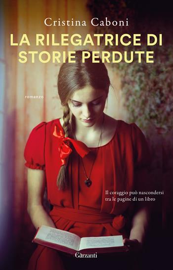 La rilegatrice di storie perdute - Cristina Caboni - Libro Garzanti 2025, Super G | Libraccio.it