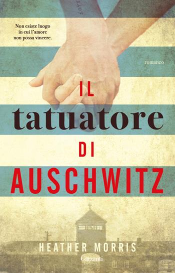Il tatuatore di Auschwitz - Heather Morris - Libro Garzanti 2025, Super G | Libraccio.it