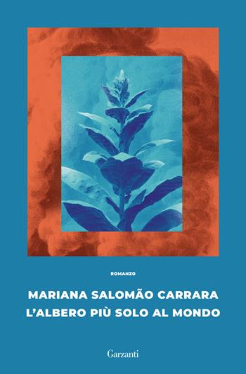 L'albero più solo al mondo - Mariana Salomão Carrara - Libro Garzanti 2026, Gli schermi | Libraccio.it