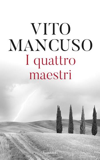 I quattro maestri - Vito Mancuso - Libro Garzanti 2025, Elefanti bestseller | Libraccio.it