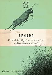 L'allodola, il grillo, la lucertola e altre storie naturali