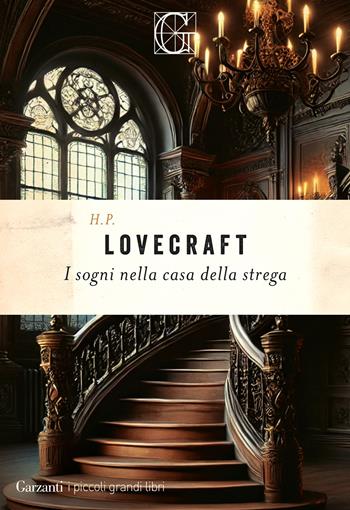 I sogni nella casa della strega - Howard P. Lovecraft - Libro Garzanti 2025, I piccoli grandi libri | Libraccio.it