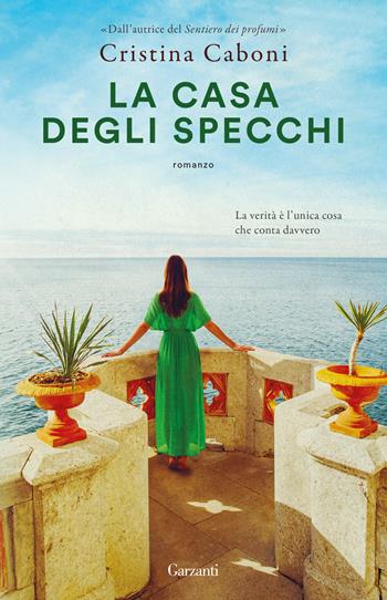 La casa degli specchi - Cristina Caboni - Libro Garzanti 2025, Super G | Libraccio.it