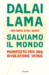 Salviamo il mondo. Manifesto per una rivoluzione verde