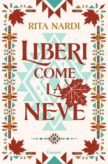 Liberi come la neve - Rita Nardi - Libro Garzanti 2025, Edizioni speciali | Libraccio.it