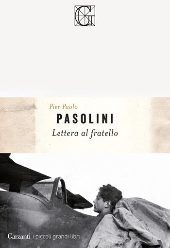 Lettera al fratello - Pier Paolo Pasolini - Libro Garzanti 2025, I piccoli grandi libri | Libraccio.it