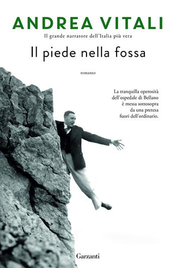 Il piede nella fossa. I casi del maresciallo Ernesto Maccadò - Andrea Vitali - Libro Garzanti 2026, Narratori moderni | Libraccio.it