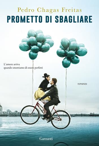 Prometto di sbagliare - Pedro Chagas Freitas - Libro Garzanti 2025, Elefanti pop | Libraccio.it