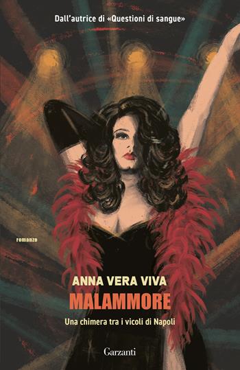 Malammore. Una chimera tra i vicoli di Napoli - Anna Vera Viva - Libro Garzanti 2026, Elefanti bestseller | Libraccio.it