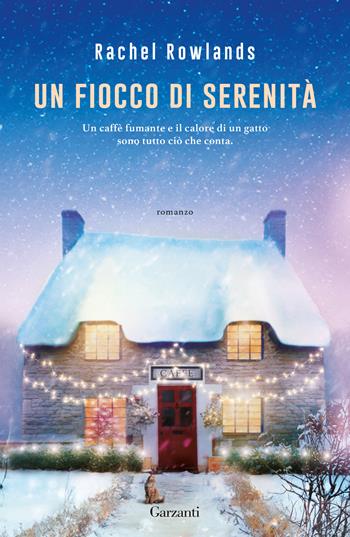 Un fiocco di serenità - Rachel Rowlands - Libro Garzanti 2025, Elefanti bestseller | Libraccio.it