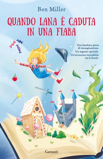 Quando Lana è caduta in una fiaba - Ben Miller - Libro Garzanti 2025, Libri ribelli | Libraccio.it