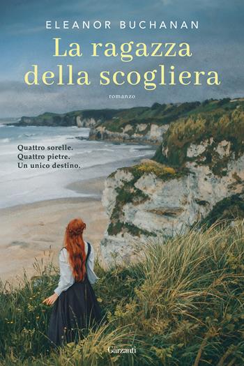 La ragazza della scogliera - Eleanor Buchanan - Libro Garzanti 2026, Narratori moderni | Libraccio.it