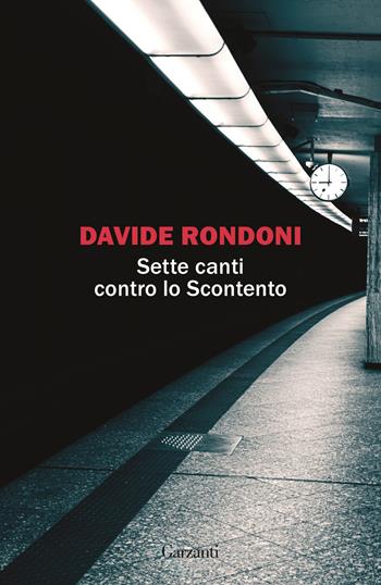 Sette canti contro lo scontento - Davide Rondoni - Libro Garzanti 2026, La biblioteca della spiga | Libraccio.it