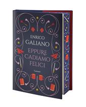 Eppure cadiamo felici. Ediz. speciale